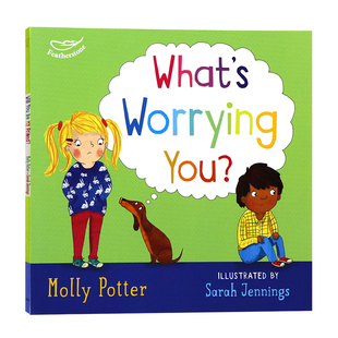 Molly Potter You 英文原版 儿童人际交往情绪情商管理英语课外读物进口图书 Worrying 绘本 你在担心什么呢 What