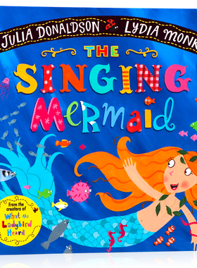 唱歌的美人鱼英文原版绘本 The Singing Mermaid 名家Julia Donaldson朱莉娅唐纳森儿童英语启蒙图画书小瓢虫听故事Lydia Monks