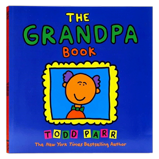 爷爷的书 英文原版绘本 The Grandpa Book 纽约时报作家 Todd Parr 托德帕尔 儿童英语启蒙图画书 情商亲子启蒙绘本 平装大开
