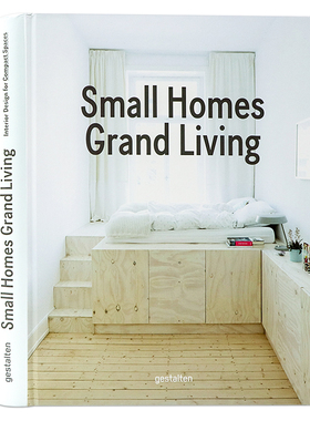 小房子的豪华生活 紧凑空间室内设计 英文原版 Small Homes Grand Living 建筑艺术画册 精装全彩大开本 创意设计 Gestalten