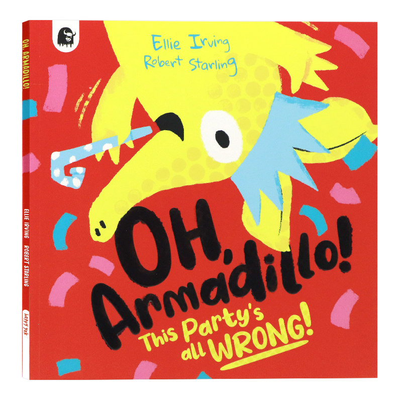 哦 犰狳 这场派对真离谱 英文原版绘本 Oh Armadillo This Party s All Wrong 儿童动物幽默搞笑图画故事书Rob Starling 绘制 全彩