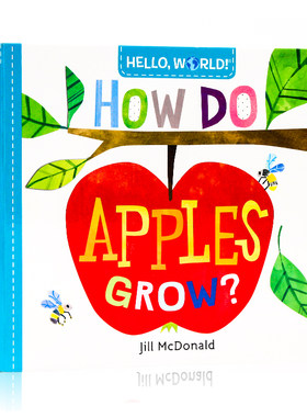 英文原版 Hello, World!How Do Apples Grow?你好科学小世界 苹果如何生长 幼儿科普百科绘本 STEM启蒙图画书 亲子早教认知 纸板书