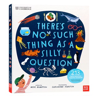 启发创造力 问题 Theres 剑桥大学联合 Thing Question 儿童科普绘本图画书 Silly 英文原版 精装 Such 出品没有这么愚蠢