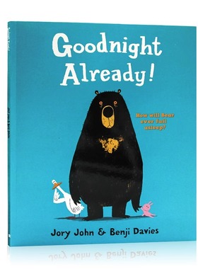 大熊和鸭子系列1已经说过晚安了英文原版绘本 Goodnight Already 怀特朗读银奖Benji Davies名家儿童启蒙趣味故事3-6岁Jory John