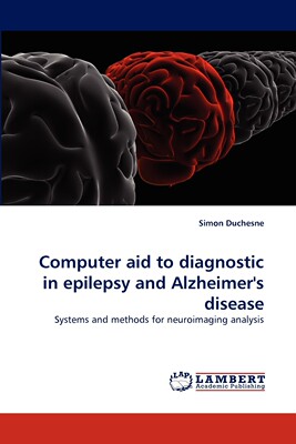 预售 按需印刷 Computer aid to diagnostic in ?epilepsy and ?Alzheimer s disease