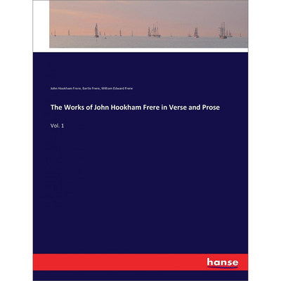 预售 按需印刷  The Works of John Hookham Frere in Verse and Prose