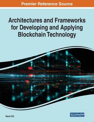 【预售 按需印刷】Architectures and Frameworks for Developing and Applying Blockchain Technology