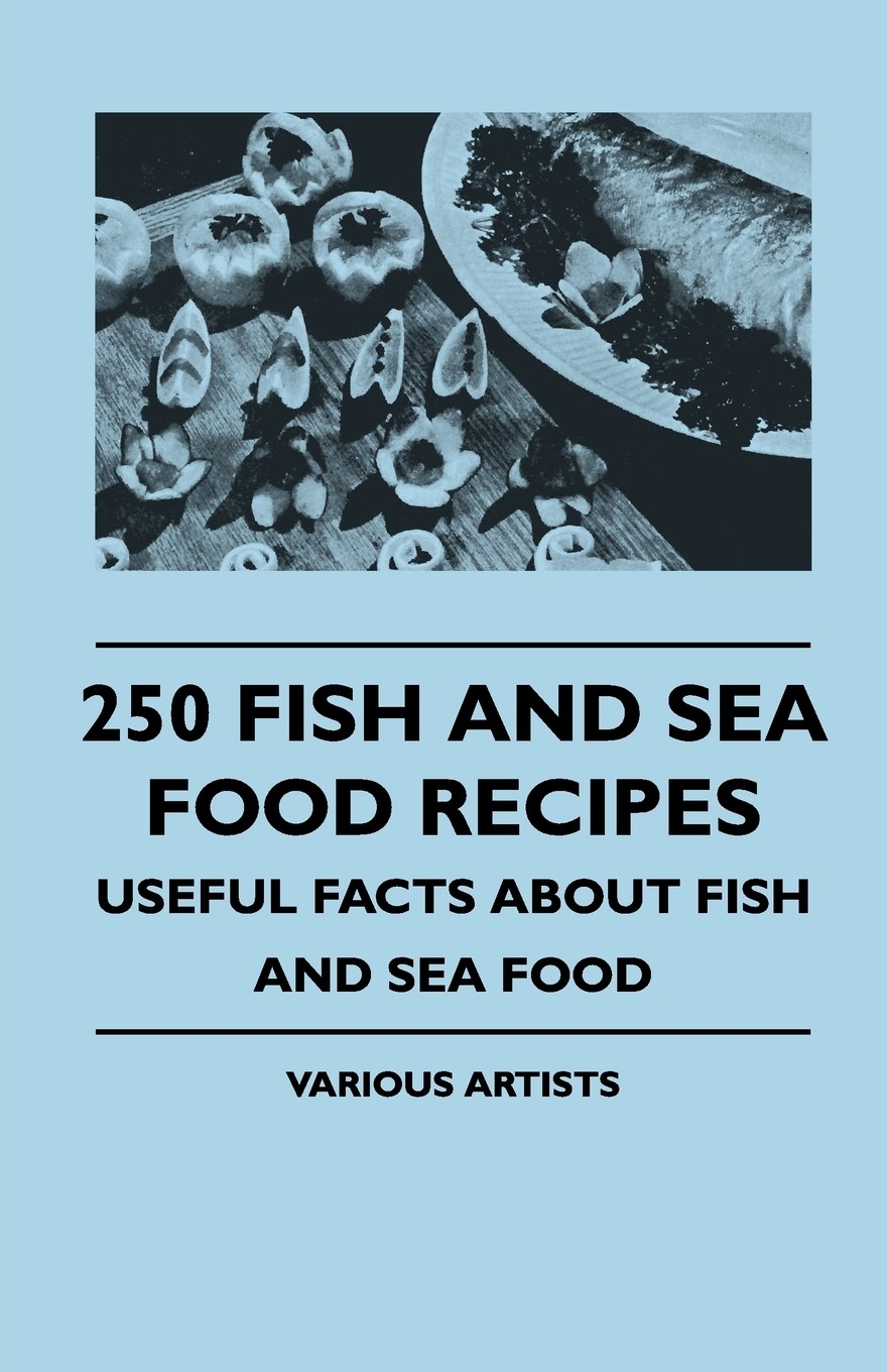 【预售 按需印刷】250 fish and sea food recipes - useful facts