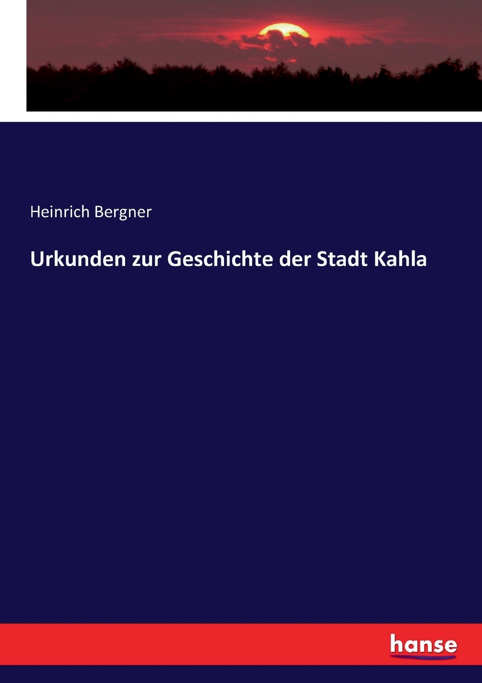 预售按需印刷Urkunden zur Geschichte der Stadt Kahla德语ger