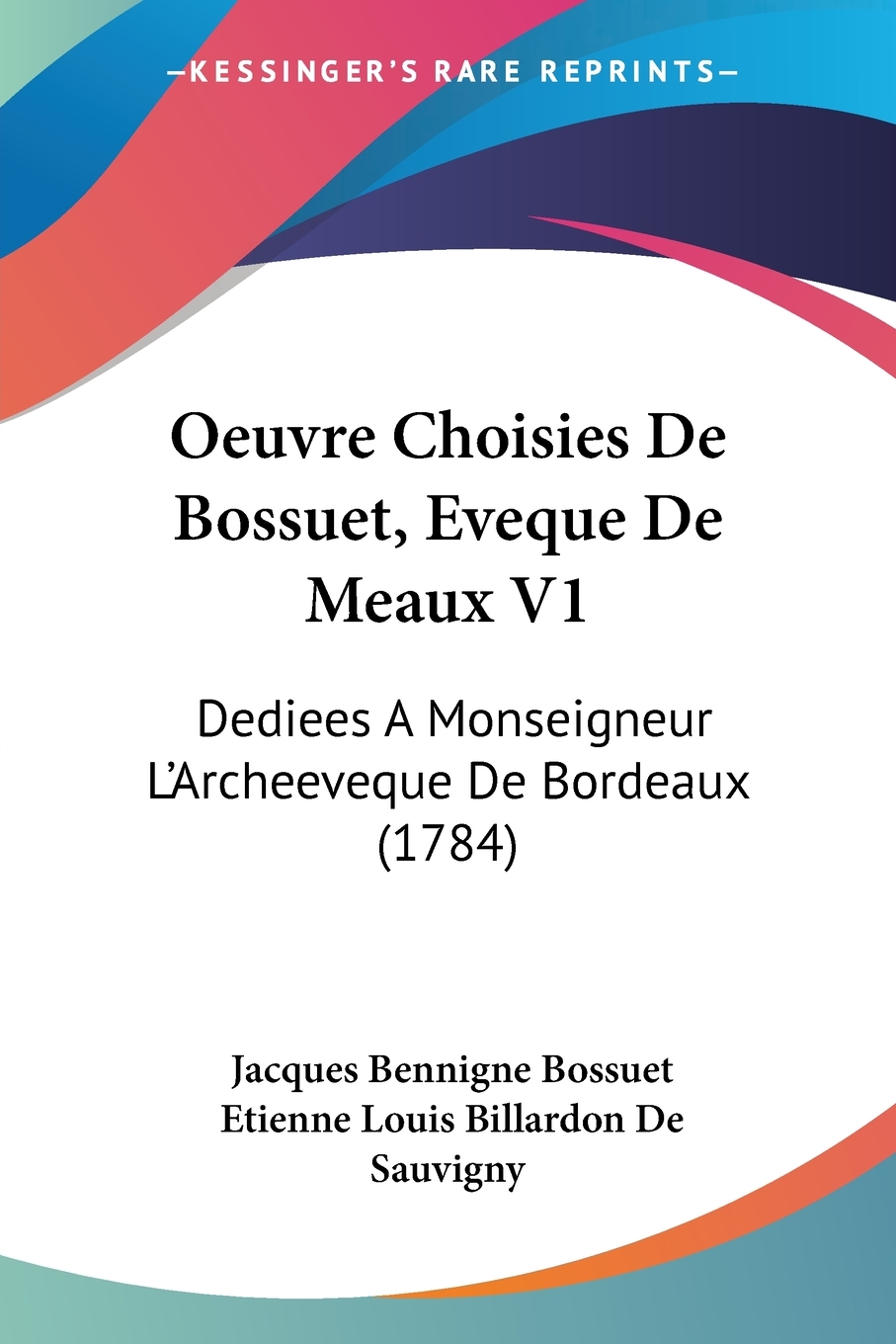 【预售按需印刷】Oeuvre Choisies De Bossuet Eveque De Meaux V1