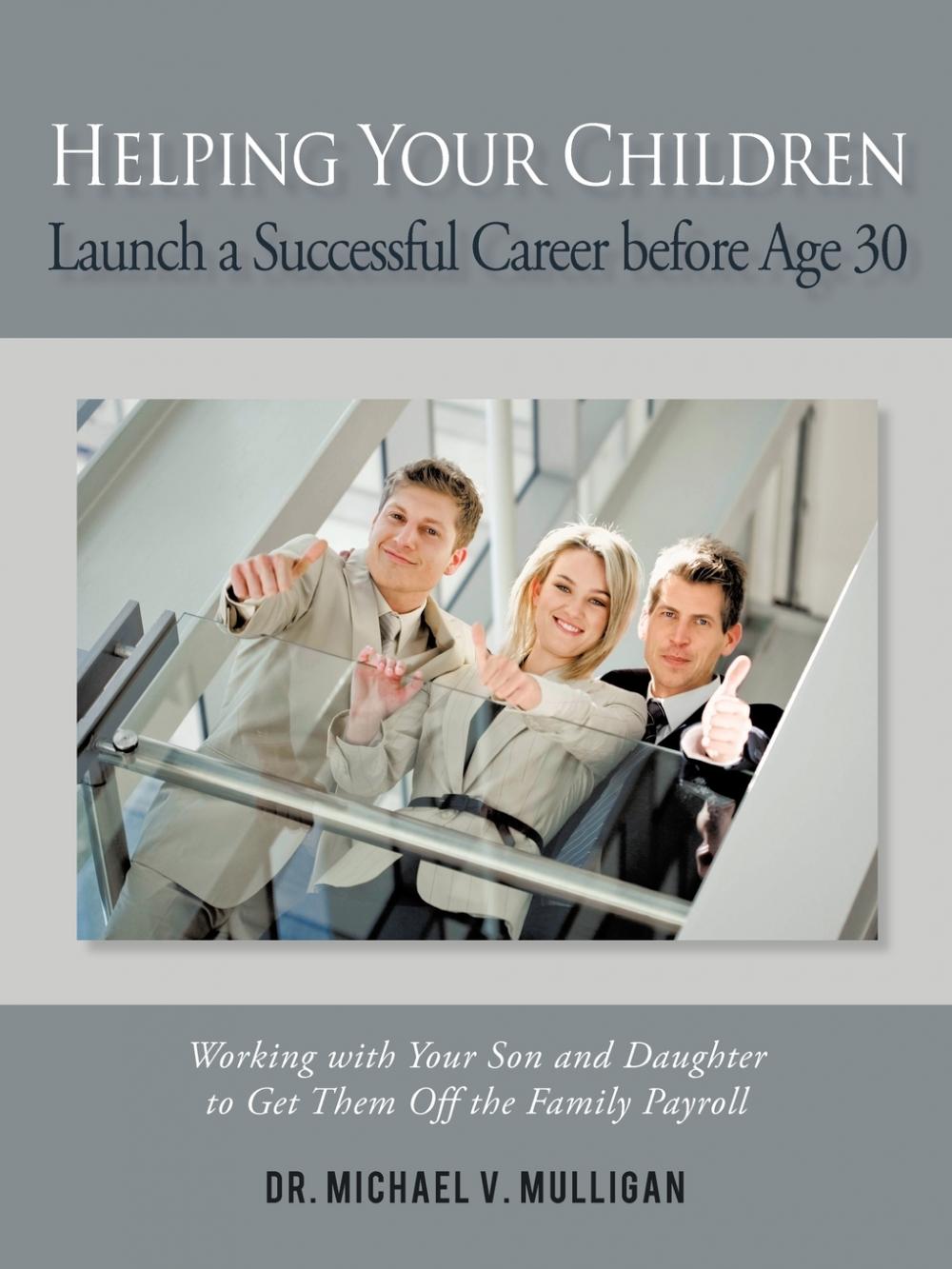 【预售按需印刷】Helping Your Children Launch a Successful Career Before Age 30