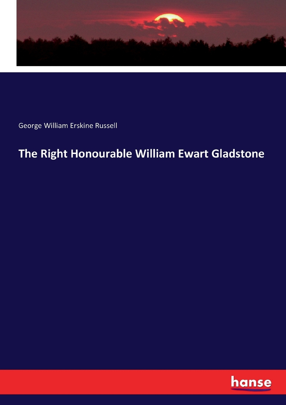 【预售 按需印刷】The Right Honourable William Ewart Gladstone