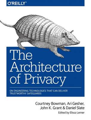 预售 按需印刷The Architecture of Privacy: On Engineering Technologies That Can Deliver Trustworthy Safeguards