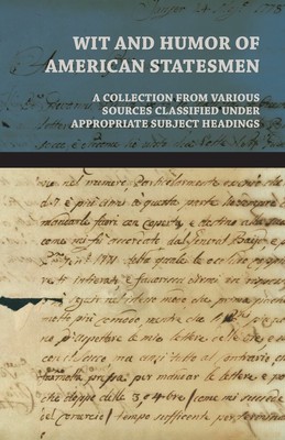 【预售 按需印刷】Wit and Humor of American Statesmen - A Collection from Various Sources Classified Under Appropriate