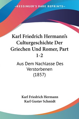 预售 按需印刷Karl Friedrich Hermann's Culturgeschichte Der Griechen Und Romer  Part 1-2德语ger