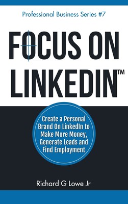 预售 按需印刷Focus on Linkedin: Create a Personal Brand on Linkedin? to Make More Money  Generate Leads  and Find Employ