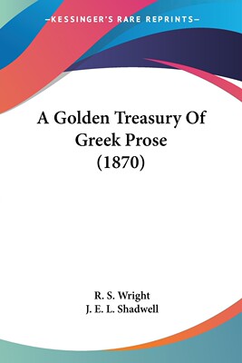 【预售按需印刷】A Golden Treasury Of Greek Prose (1870)