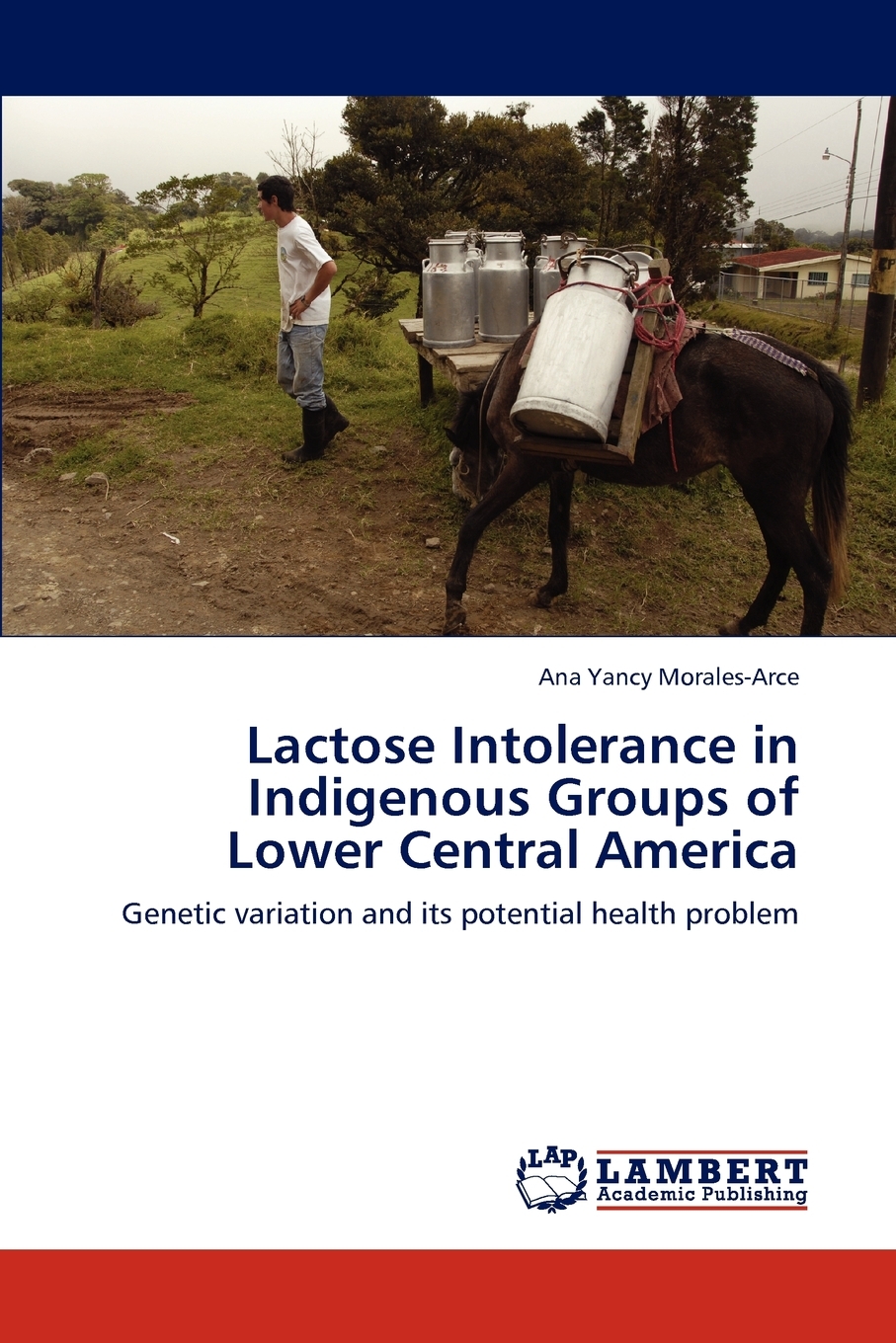 预售 按需印刷 Lactose Intolerance in Indigenous Groups of Lower Central America 书籍/杂志/报纸 科普读物/自然科学/技术类原版书 原图主图