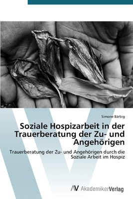 预售 按需印刷Soziale Hospizarbeit in der Trauerberatung der Zu- und Angeh?rigen德语ger