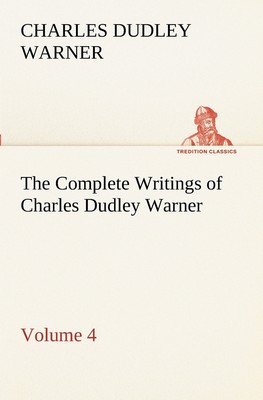 预售 按需印刷 The Complete Writings of Charles Dudley Warner - Volume 4