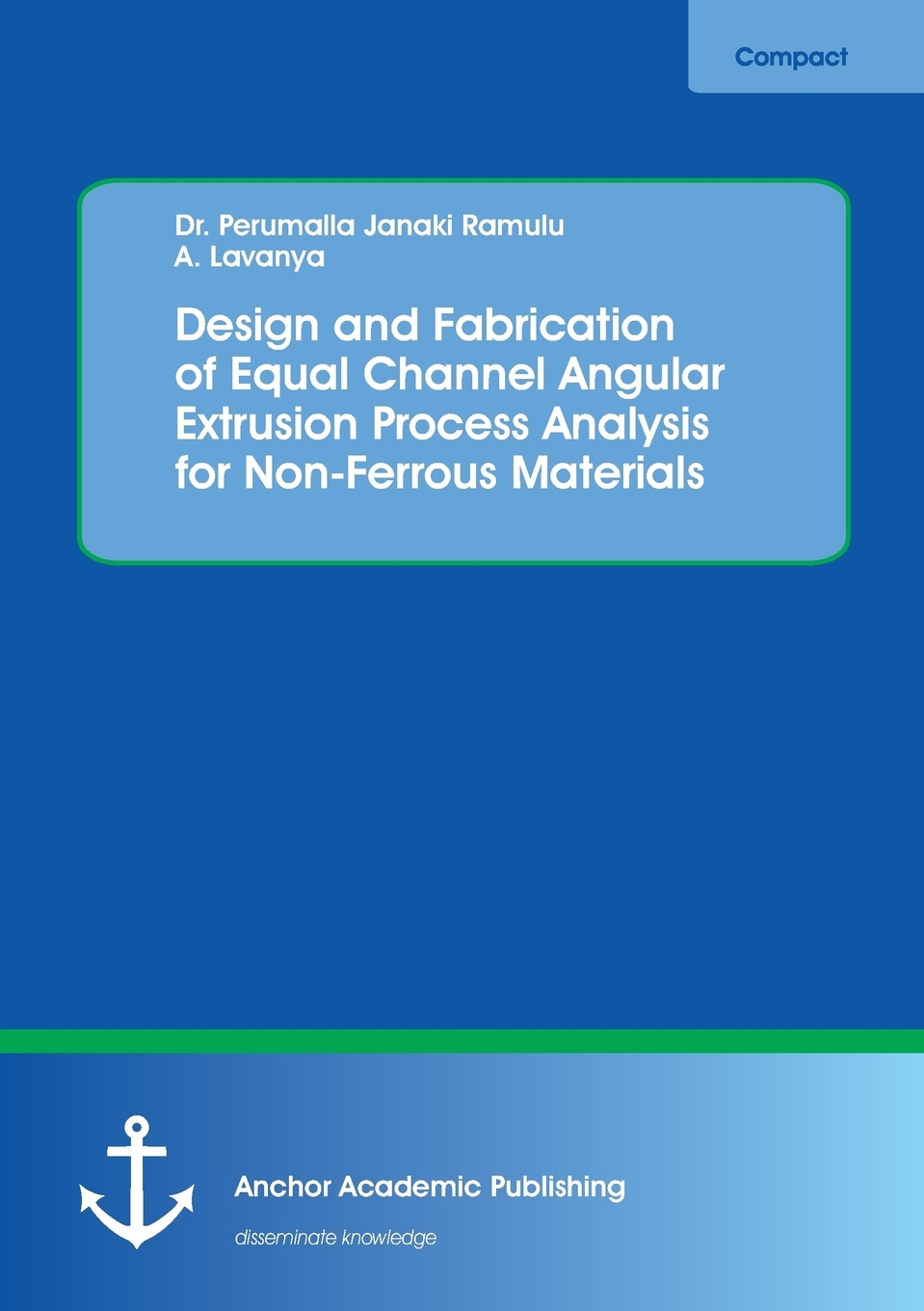 预售 按需印刷Design and Fabrication of Equal Channel Angular Extrusion Process Analysis for Non-Ferrous Materials 书籍/杂志/报纸 原版其它 原图主图