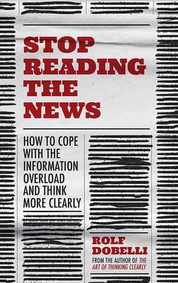 S* Reading the News: A Manifesto for a Happier, Calmer and Wiser Life  英语原版 生活的指导 获得时间 减少焦虑 中图