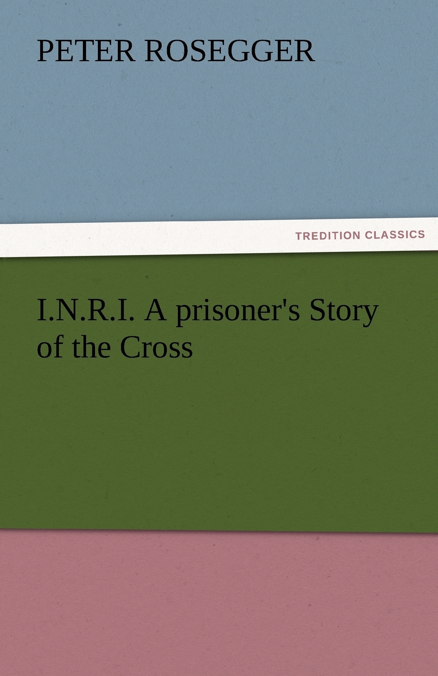 【预售按需印刷】I.N.R.I. A prisoner s Story of the Cross