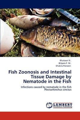 【预售 按需印刷】Fish Zoonosis and Intestinal Tissue Damage by Nematode in the Fish