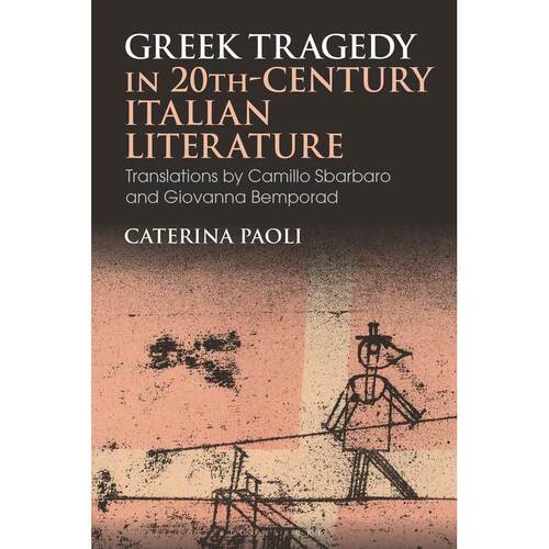预售 Greek Tragedy in 20th-Century Italian Literature英文原版 Bloomsbury英文原版 Bloomsbury