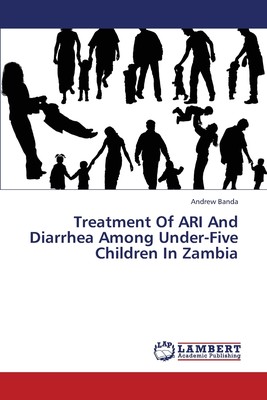 【预售 按需印刷】Treatment of Ari and Diarrhea Among Under-Five Children in Zambia