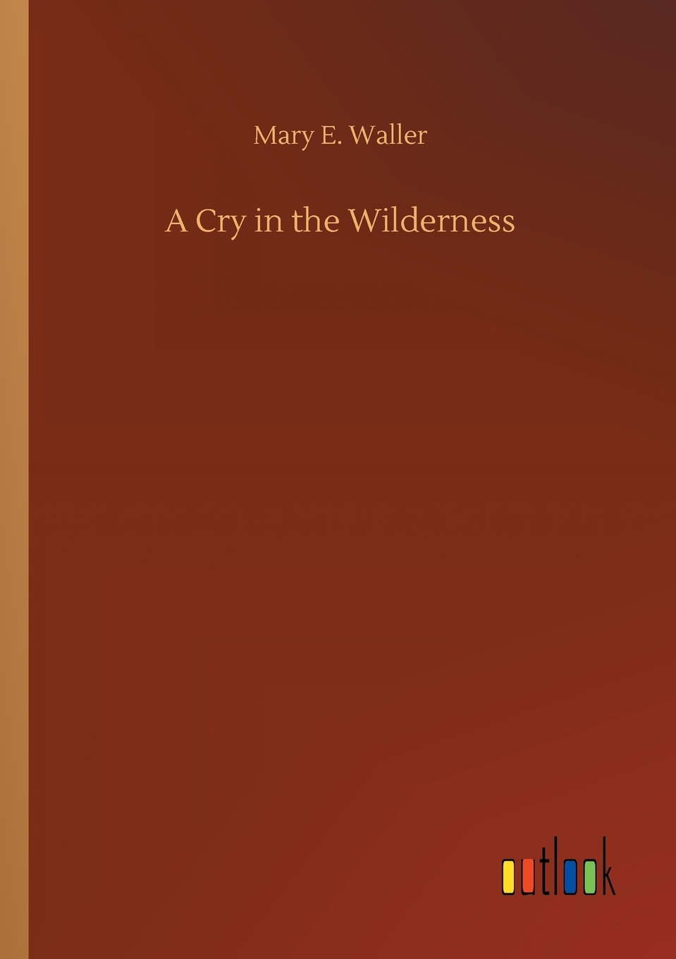 【预售按需印刷】A Cry in the Wilderness