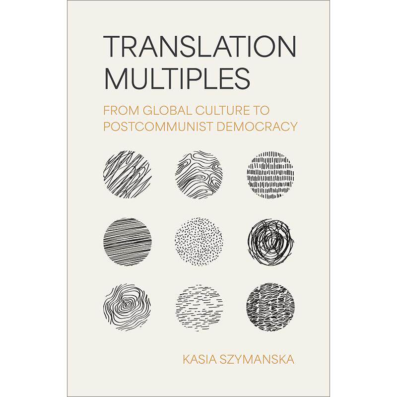 预售 Translation Multiples文化跨越:从全球文化到后共产主义民主