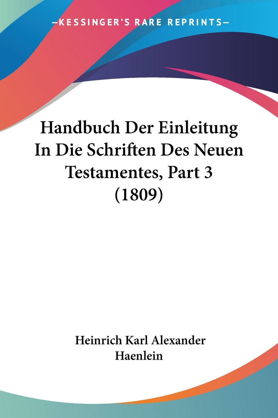 预售 按需印刷Handbuch Der Einleitung In Die Schriften Des Neuen Testamentes  Part 3 (1809)德语ger 书籍/杂志/报纸 原版其它 原图主图