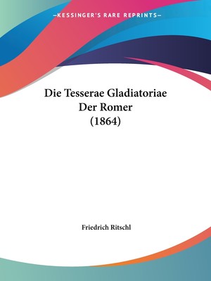 预售 按需印刷Die Tesserae Gladiatoriae Der Romer (1864)德语ger