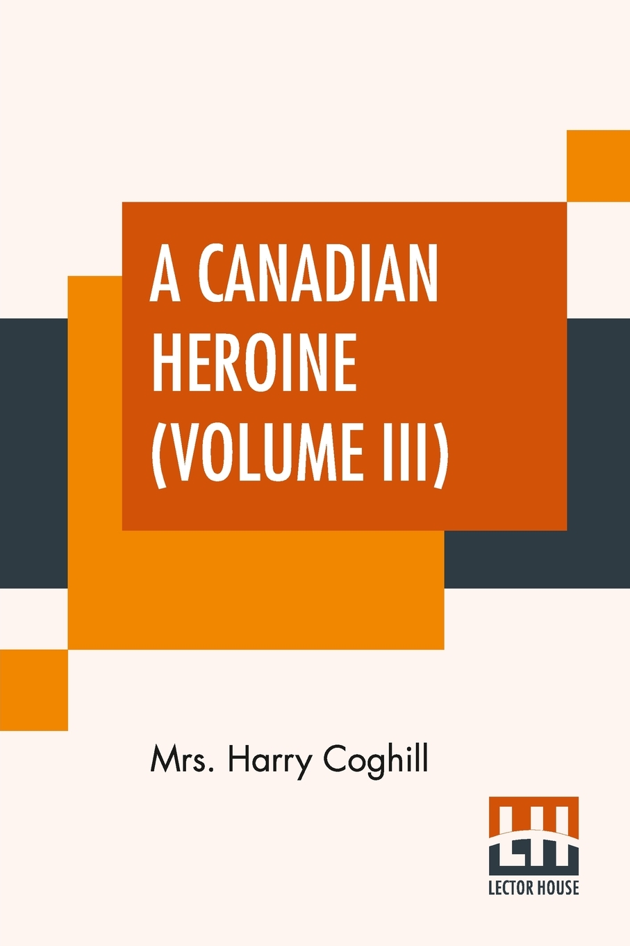 预售按需印刷 A Canadian Heroine(Volume III)