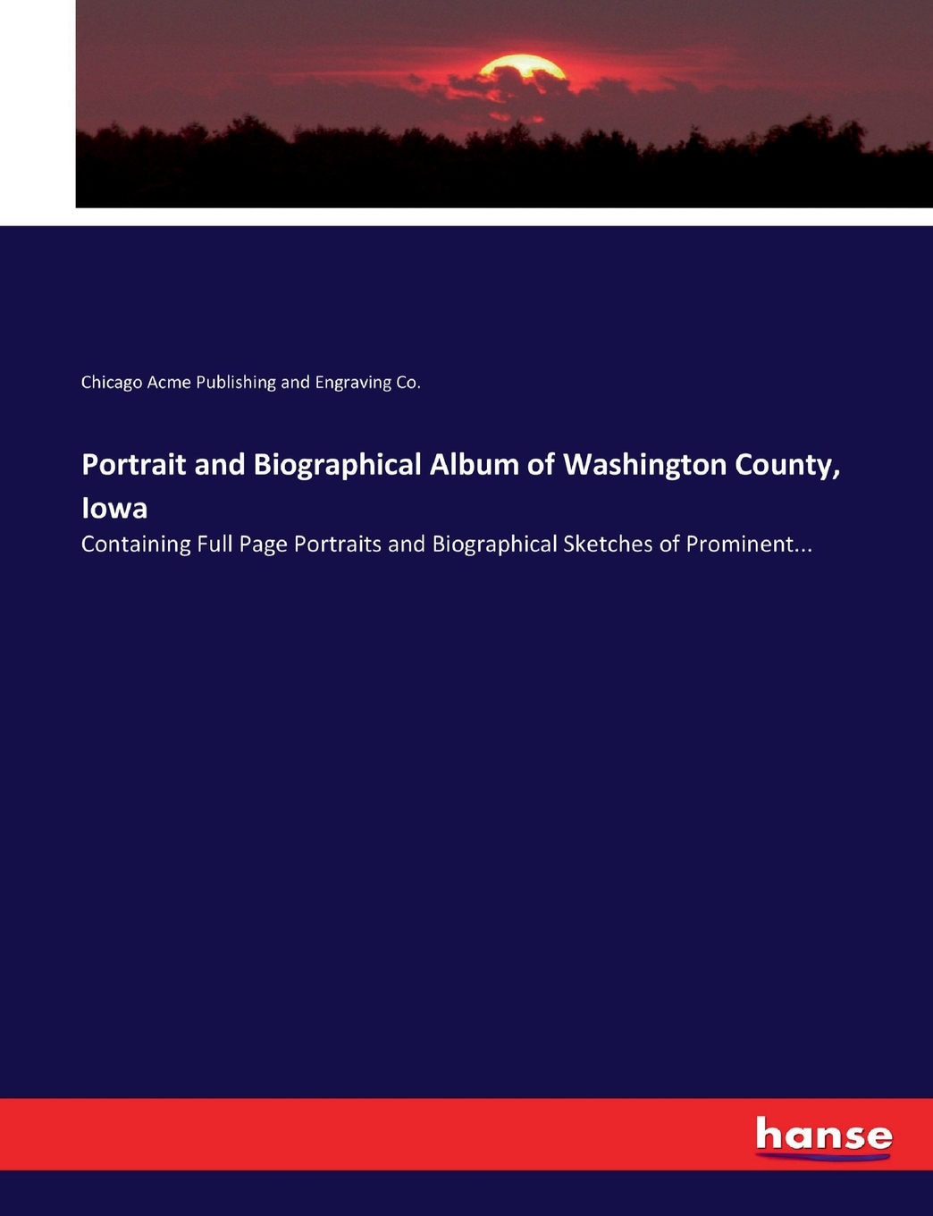 预售按需印刷 Portrait and Biographical Album of Washington County Iowa