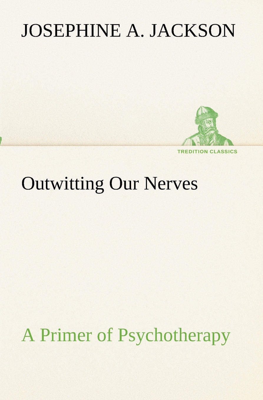 预售按需印刷 Outwitting Our Nerves A Primer of Psychotherapy