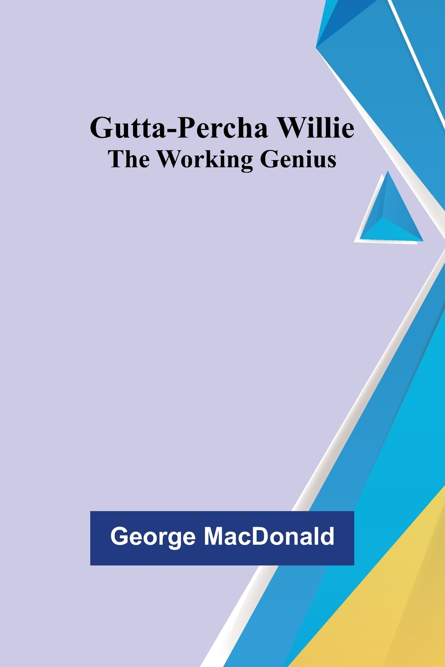 预售按需印刷 Gutta-Percha Willie; The Working Genius