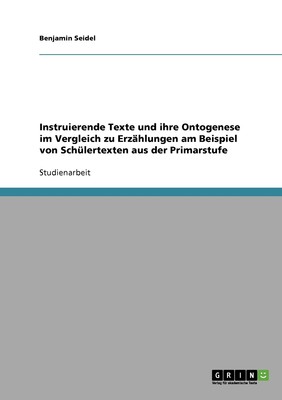 预售 按需印刷Instruierende Texte und ihre Ontogenese im Vergleich zu Erz?hlungen am Beispiel von Schülertexten au德语ge