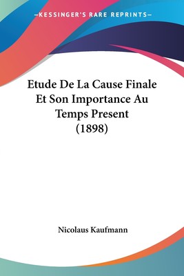 【预售按需印刷】Etude De La Cause Finale Et Son Importance Au Temps Present (1898)