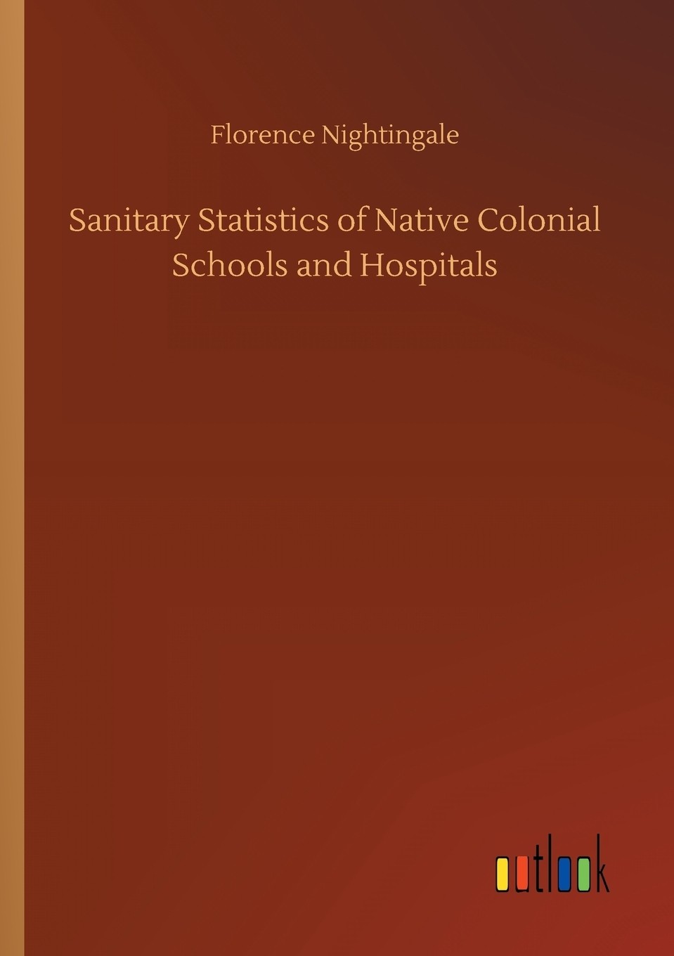 【预售 按需印刷】sanitary statistics of native colonial schools