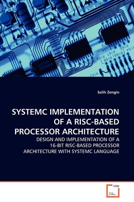 【预售 按需印刷】SYSTEMC IMPLEMENTATION OF A RISC-BASED PROCESSOR ARCHITECTURE