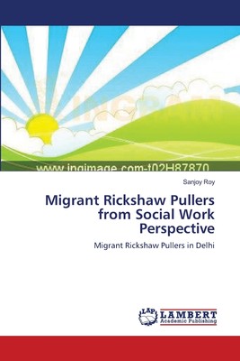 预售 按需印刷 Migrant Rickshaw Pullers from Social Work Perspective