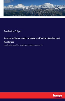 【预售 按需印刷】Treatise on Water Supply  Drainage  and Sanitary Appliances of Residences