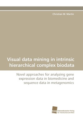 【预售 按需印刷】Visual Data Mining in Intrinsic Hierarchical Complex Biodata