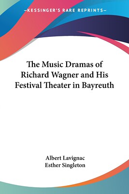 【预售 按需印刷】The Music Dramas of Richard Wagner and His Festival Theater in Bayreuth