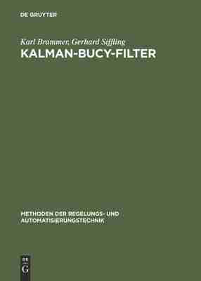 预售 按需印刷 Kalman Bucy Filter: Deterministische Beobachtung Und Stochastische Filterung