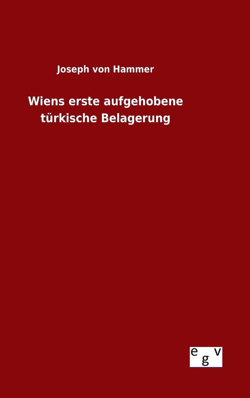 预售按需印刷 Wiens erste aufgehobene türkische Belagerung德语ger