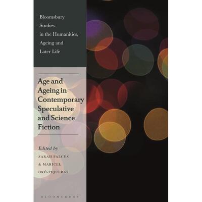 预售 Age and Ageing in Contemporary Speculative and Science Fiction英文原版 Bloomsbury