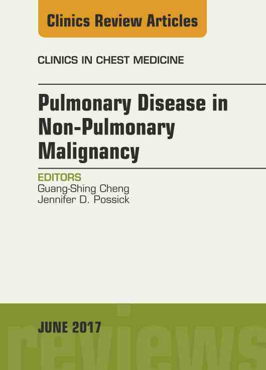 预售按需印刷 Pulmonary Complications of Non Pulmonary Malignancy An Issue of Clinics in Chest Medicine E Book